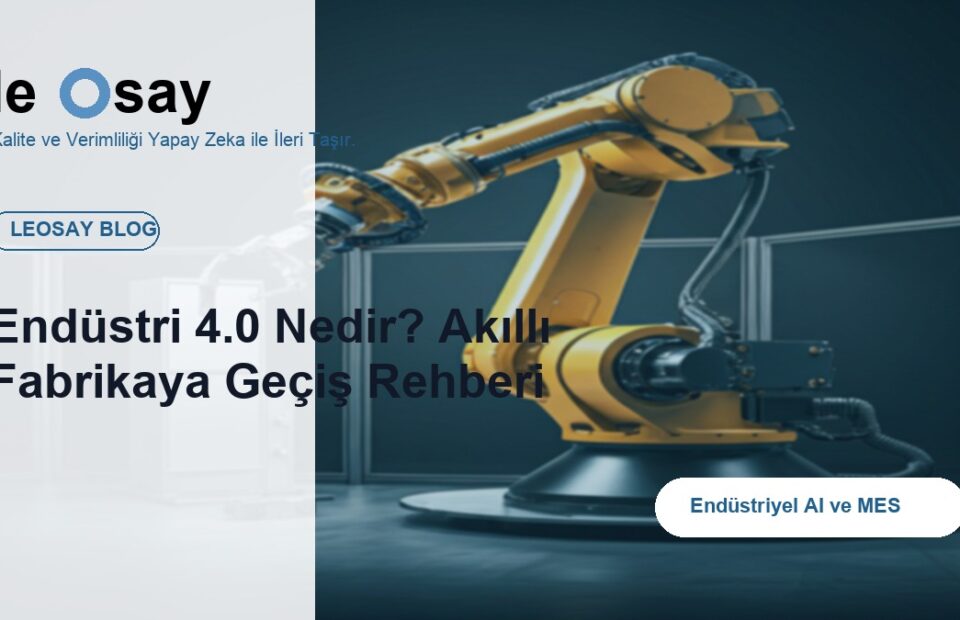 Endüstri 4.0 Nedir? Akıllı Fabrikaya Geçiş Rehberi blog kapak görseli
