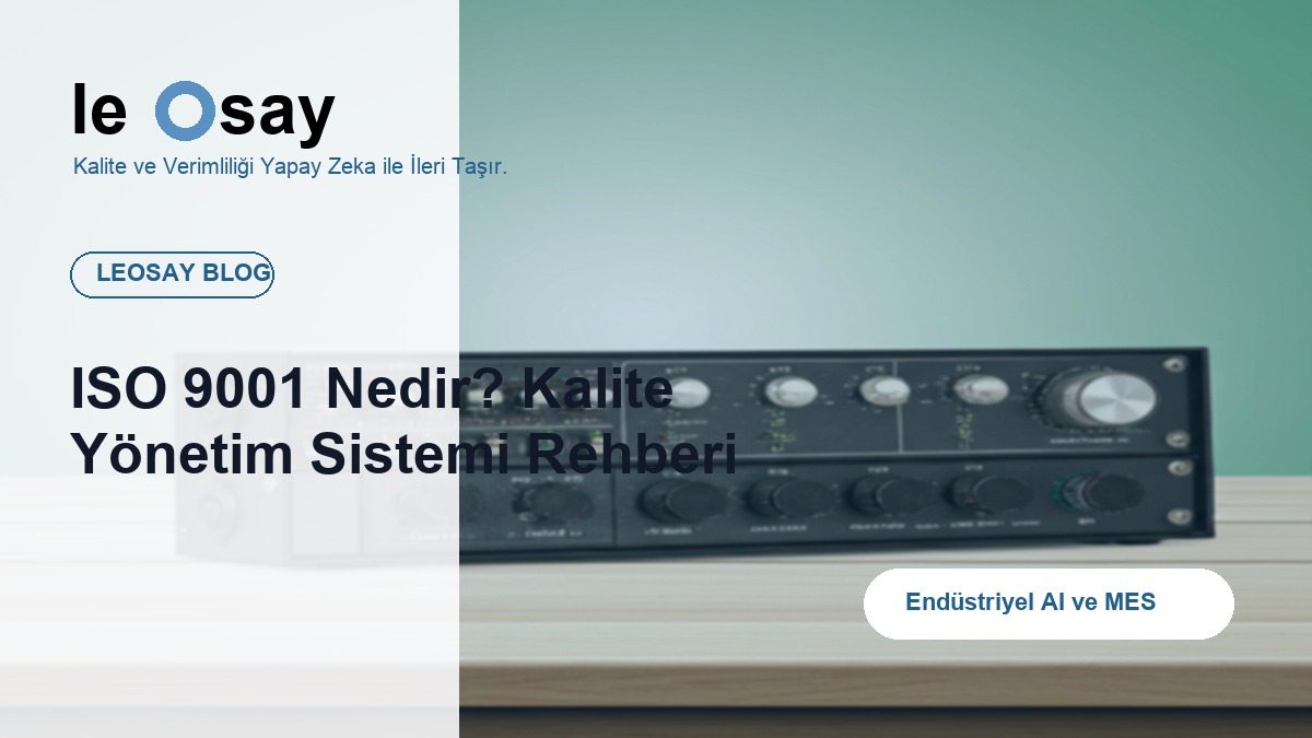 ISO 9001 Nedir? Kalite Yönetim Sistemi Rehberi blog kapak görseli