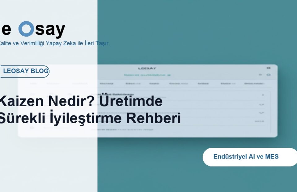 Kaizen Nedir? Üretimde Sürekli İyileştirme Rehberi blog kapak görseli