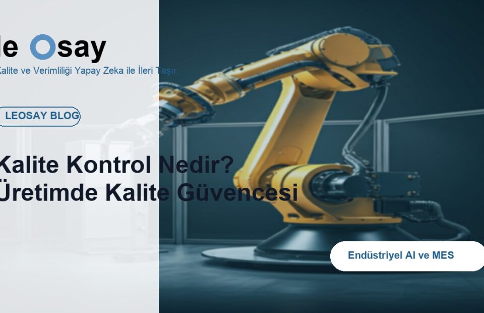 Kalite Kontrol Nedir? Üretimde Kalite Güvencesi blog kapak görseli