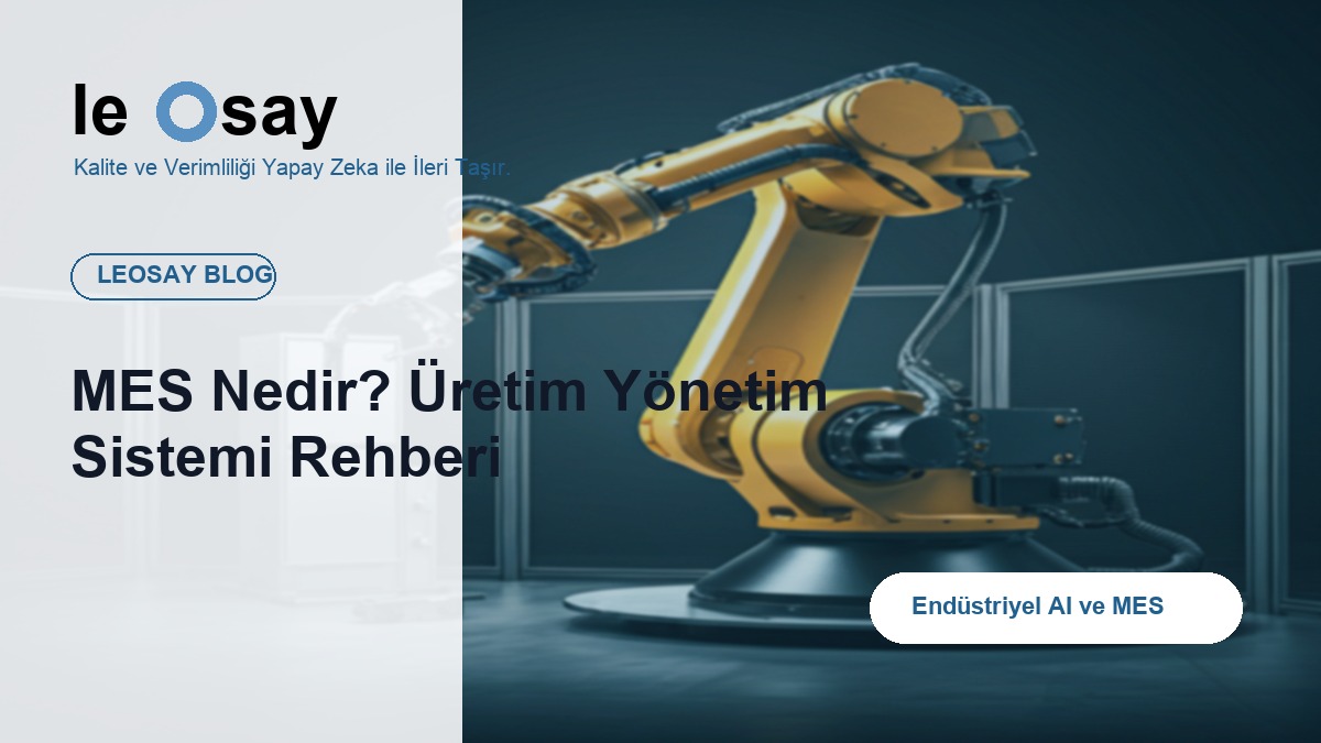 MES Nedir? Üretim Yönetim Sistemi Rehberi blog kapak görseli