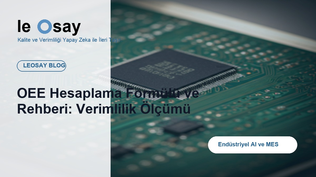 OEE Hesaplama Formülü ve Rehberi: Verimlilik Ölçümü blog kapak görseli