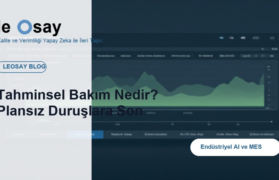 Tahminsel Bakım Nedir? Plansız Duruşlara Son blog kapak görseli