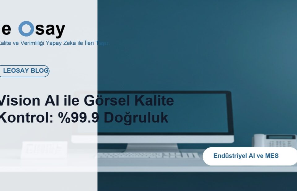 Vision AI ile Görsel Kalite Kontrol: .9 Doğruluk blog kapak görseli