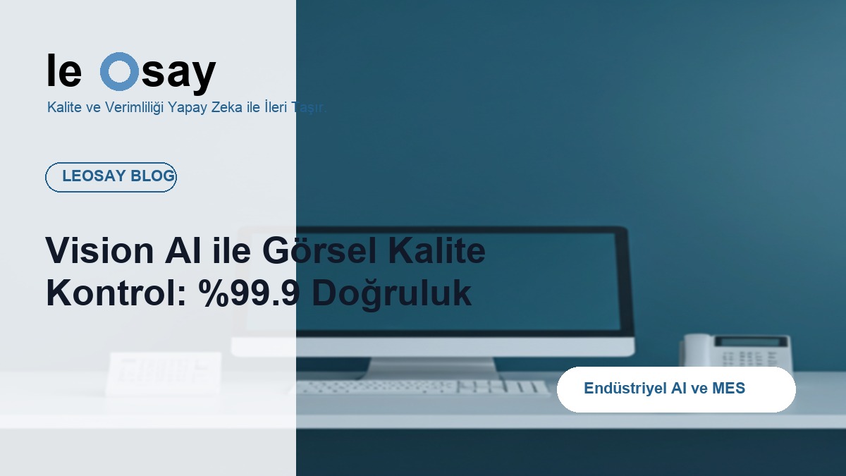 Vision AI ile Görsel Kalite Kontrol: .9 Doğruluk blog kapak görseli